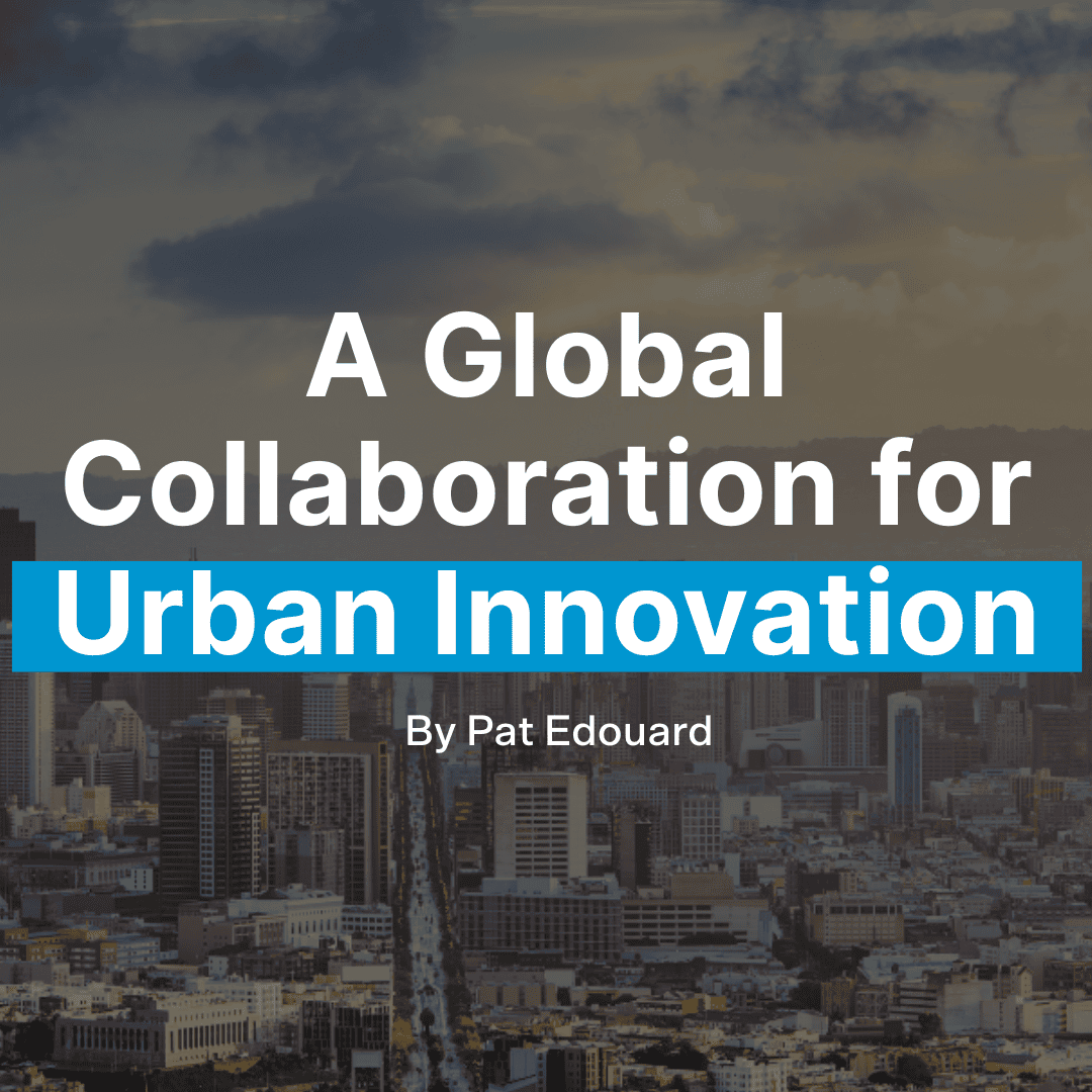 A Global Collaboration for Urban Innovation